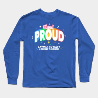 Stand Proud: Gaymer Royalty Coming Through Long Sleeve T-Shirt